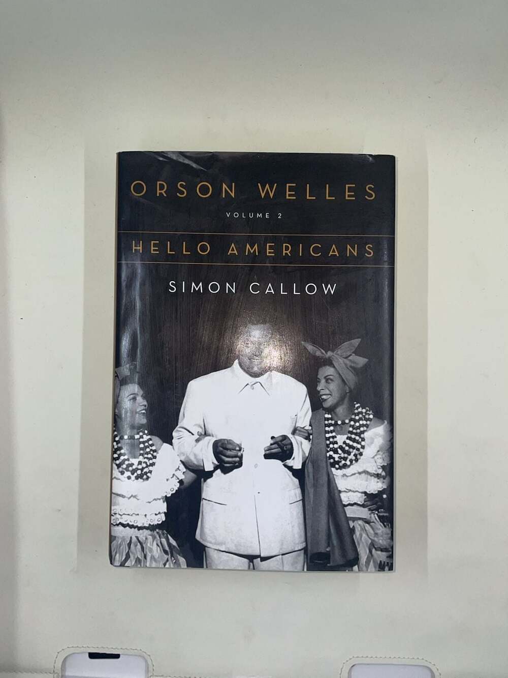 Orson Welles Volume 2 Hello Americans by Simon Callow Hardcover Book